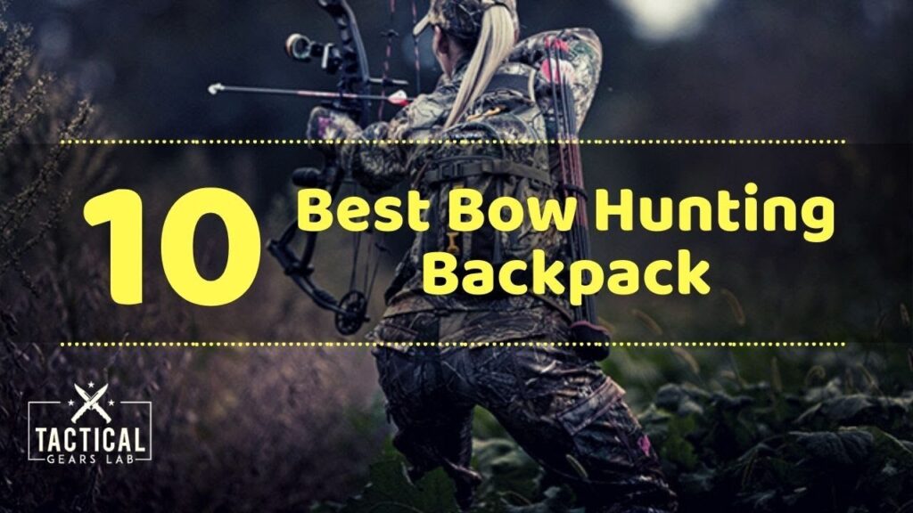 10 Best Bow Hunting Backpack – Tactical Gears Lab