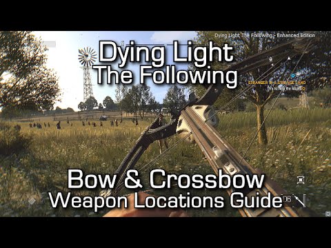 Dying Light The Following – Bow & Crossbow Weapon Locations