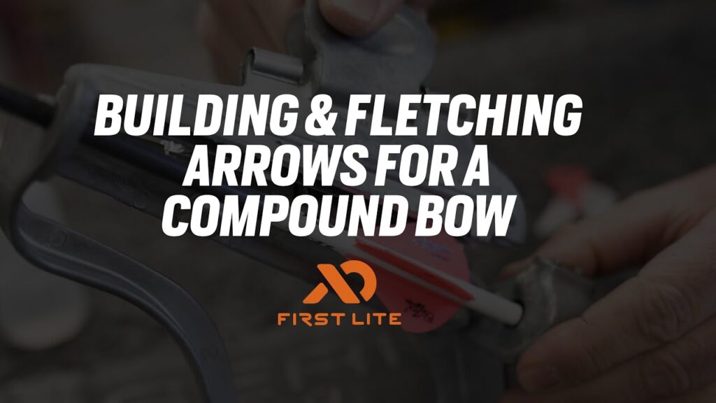 The Beginners Bow Guide – How To Build & Fletch Arrows For A Compound Bow