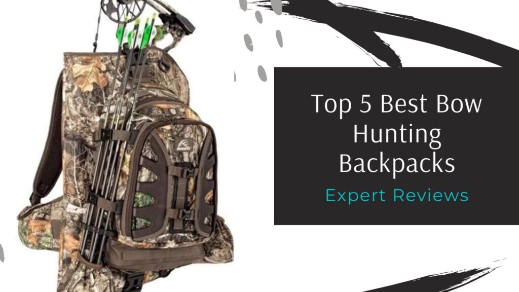 Top 5 Best Bow Hunting Backpack 2021| Expert Reviews